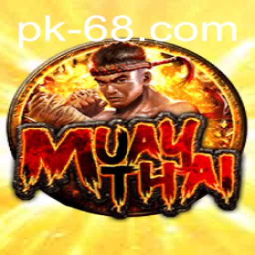 Exploring the Thrilling World of MuayThai PK68